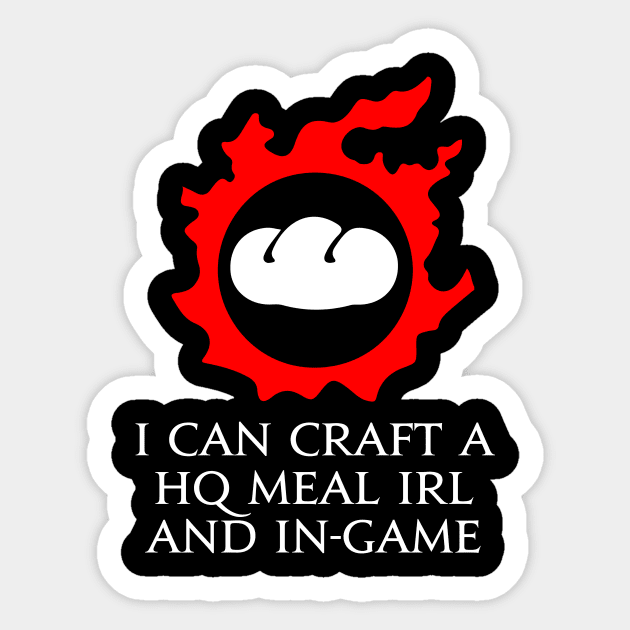 I can craft a HQ meal IRL and in-game - culinarian funny meme Sticker by Asiadesign